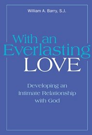 With an Everlasting Love: Developing an Intimate Relationship With God