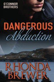 Dangerous Abduction (O'Connor Brothers) (Volume 2)