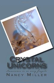 Crystal Unicorns: Innocence is so very fragile