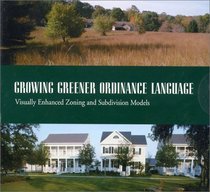 Growing Greener Ordinance Language: Visually Enhanced Zoning and Subdivision Models
