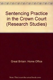 Sentencing Practice in the Crown Court (Research Studies)