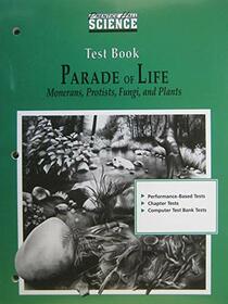 Parade of Life Monerans, Protists, Fungi and Plants Test Book