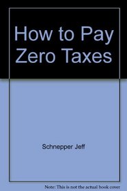 How to Pay Zero Taxes