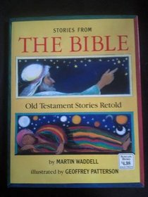 Stories from the Bible: Old Testament Stories Retold