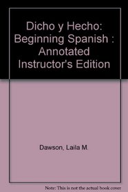 Dicho Y Hecho: Beginning Spanish : Annotated Instructor's Edition