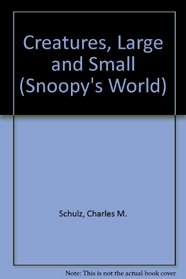 Creatures,Large & Small (Snoopy's World)