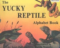 The Yucky Reptile Alphabet Book (Jerry Pallotta's Alphabet Books)