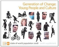 Generation of Change: State of World Population: Young People and Culture