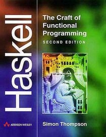 Java Software Solutions: (Java 5.0 Version) Foundations of Program Design: AND Haskell, the Craft of Functional Programming