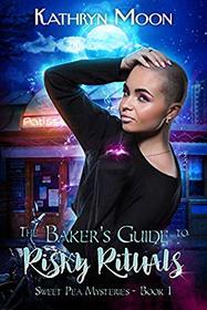 The Baker's Guide to Risky Rituals: A Paranormal Demon MC Witch Romance (Sweet Pea Mysteries)