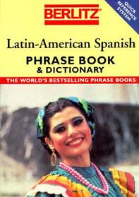 Latin-American Spanish Phrase Book & Dictionary (Berlitz Phrase Books S.)
