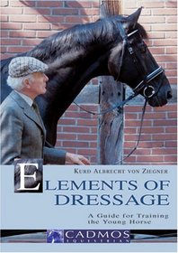 Elements of Dressage: A Guide for Training the Young Horse