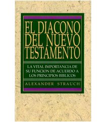 El Diacono: del Nuevo Testamento: El Ministerio de Misericordia de La Iglesia / The New Testament Deacon: Minister of Mercy