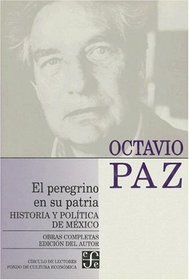 El Peregrino En Su Patria/ the Pilgrim And It's Native Country: Historia Y Politica De Mexico (Obras Completas)