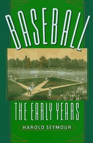 Baseball: The Early Years (Oxford Paperbacks)