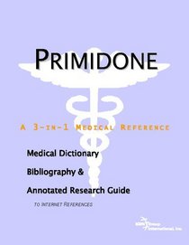 Primidone: A Medical Dictionary, Bibliography, And Annotated Research Guide To Internet References