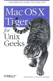 Mac OS X Tiger for Unix Geeks