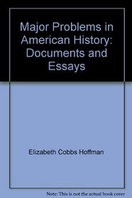 Major Problems in American History: Documents and Essays