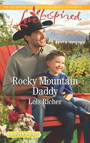 Rocky Mountain Daddy (Rocky Mountain Haven, Bk 3) (Love Inspired, No 1204) (Larger Print)