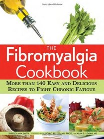 The Fibromyalgia Cookbook: More than 140 Easy and Delicious Recipes to Fight Chronic Fatigue