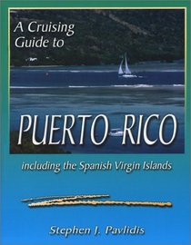 A Cruising Guide to Puerto Rico: Including the Spanish Virgin Islands