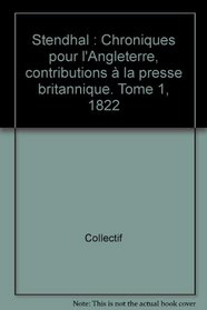 Chroniques pour l'Angleterre: Contributions a la presse britannique (Publications de l'Universite des langues et lettres de Grenoble) (French Edition)