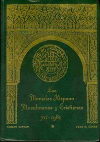 Las Monedas Hispano Musulmanas Y Cristianas 711 - 1981