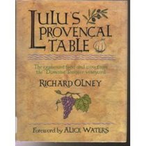 Lulu's Provencal Table: The Exuberant Food and Wine from Domaine Tempier Vineyard