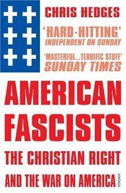 American Fascists: The Christian Right and the War on America