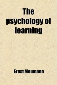 The psychology of learning, Ernst Meumann. (Paperback 0217129226)