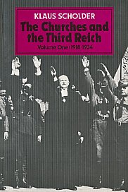 The Churches and the Third Reich: Preliminary History and the Time of Illusions, 1919-33 v. 1