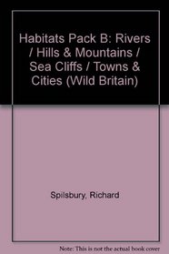 Habitats Pack B: Rivers / Hills & Mountains / Sea Cliffs / Towns & Cities (Wild Britain)