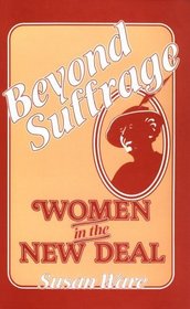 Beyond Suffrage : Women in the New Deal