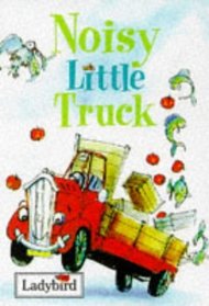 Noisy Little Truck (Little Vehicle Stories)