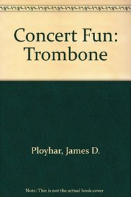 Concert Fun: Trombone (First Division Band Course)