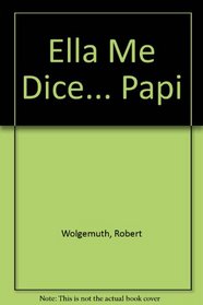 Ella Me Dice... Papi (Spanish Edition)