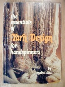The Essentials of Yarn Design for Handspinners