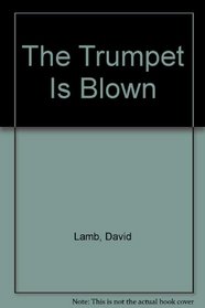 The Trumpet Is Blown