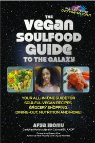 The Vegan Soul Food Guide to the Galaxy, Including the FREE DVD 