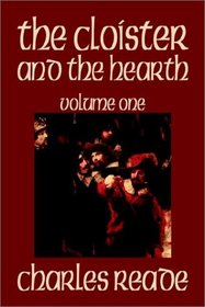 The Cloister and the Hearth, Volume One
