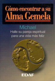 Como Encontrar a Su Alma Gemela (Spanish Edition)