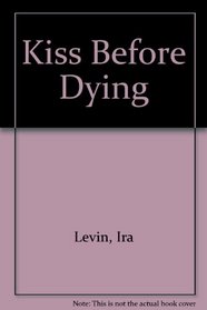 Kiss Before Dying