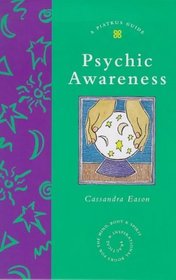 Psychic Awareness: A Piatkus Guide (Piatkus Guides)