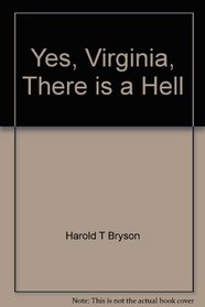 Yes, Virginia, there is a hell
