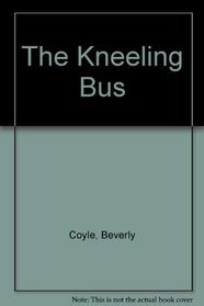 The Kneeling Bus