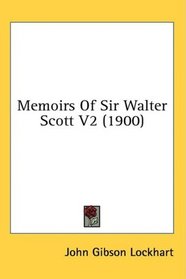 Memoirs Of Sir Walter Scott V2 (1900)