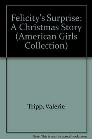 Felicity's Surprise: A Christmas Story (American Girls Collection)