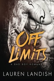 Off Limits: A Bad Boy Romance