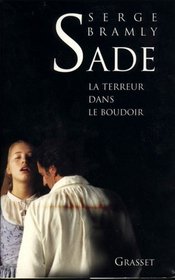 Sade, la terreur dans le boudoir