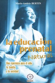 La educacin prenatal natural (Spanish Edition)